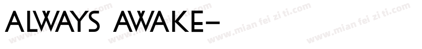 ALWAYS AWAKE字体转换